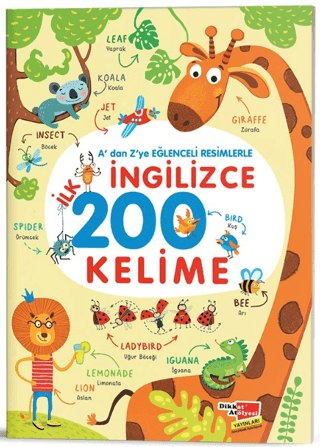 A'dan Z'ye Eğlenceli Resimlerle İngilizce İlk 200 Kelime