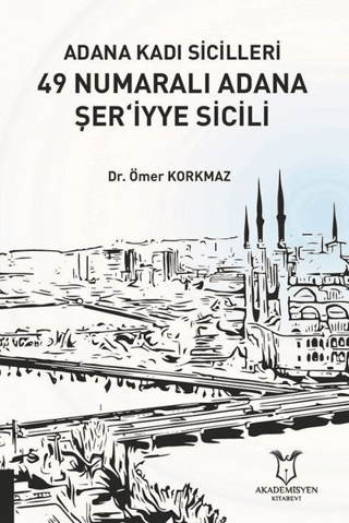 Adana Kadı Sicilleri 49 Numaralı Adana Şer‘iyye Sicili