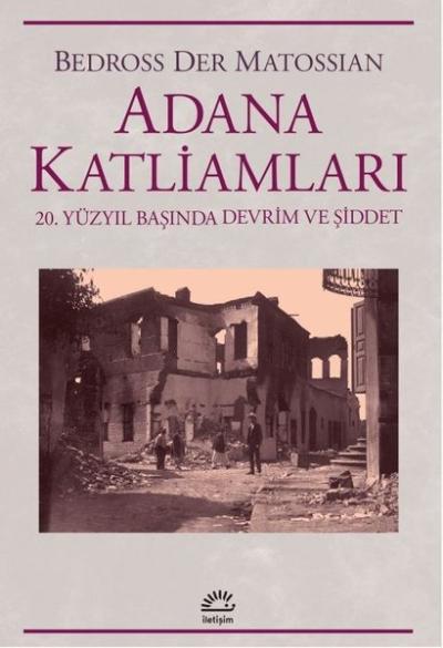 Adana Katliamları - 20. Yüzyıl Başında Devrim ve Şiddet