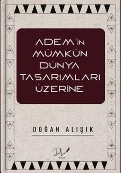 Adem'in Mümkün Dünya Tasarımları Üzerine