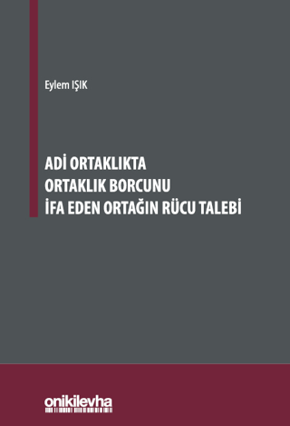 Adi Ortaklıkta Ortaklık Borcunu İfa Eden Ortağın Rücu Talebi (Ciltli)