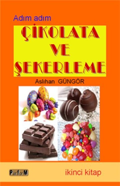 Çikolata ve Şekerleme (Birinci Kitap) Aslıhan Güngör