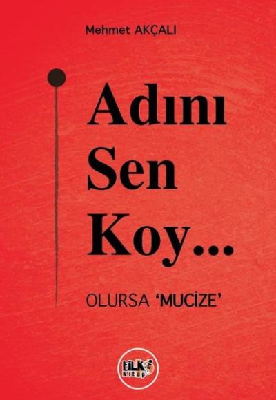 Adını Sen Koy Olursa Mucize
