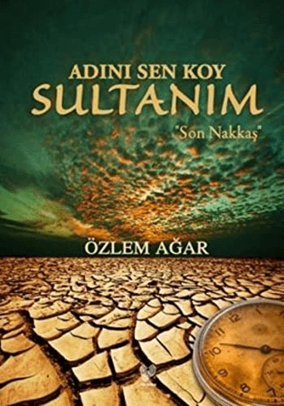 Adını Sen Koy Sultanım - Son Nakkaş