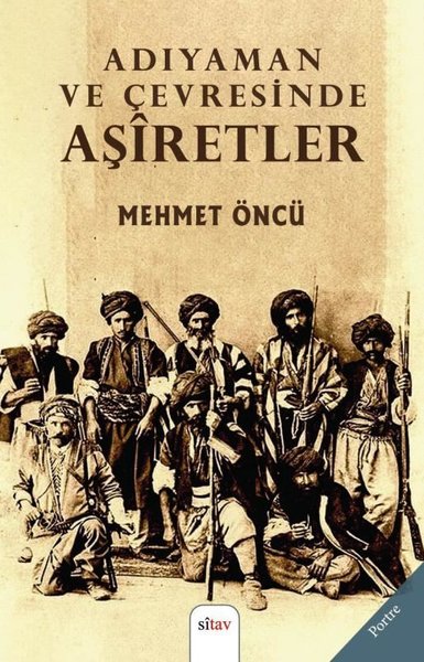 Adıyaman ve Çevresinde Aşiretler Mehmet Öncü