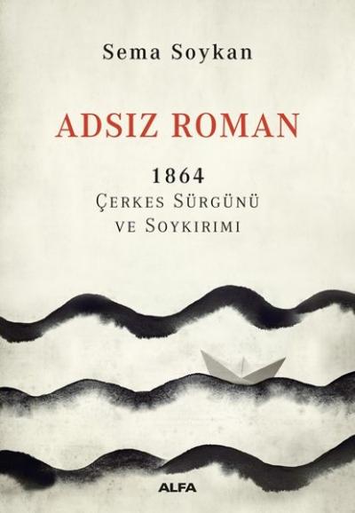 Adsız Roman 1864-Çerkes Sürgünü ve Soykırımı