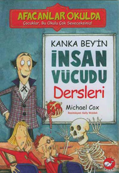 Afacanlar Okulda - Kanka Bey\'in İnsan Vücudu Dersleri Michael Cox