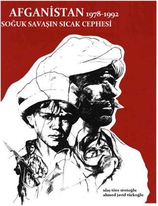 Afganistan 1978 - 1992 Soğuk Savaşın Sıcak Cephesi