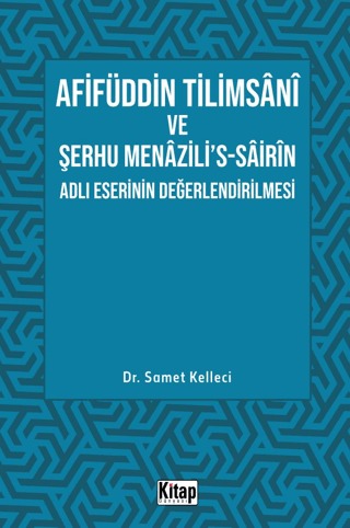 Afifüddin Tilimsani Ve Şerhu Menazili's -Sairin Adlı Eserinin Değerlendirilmesi