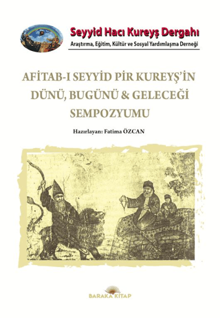 Afitab-ı Seyyid Hacı Kureyş’in Dünü Bugünü & Geleceği Sempozyumu