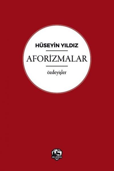 Aforizmalar - Özdeyişler Hüseyin Yıldız