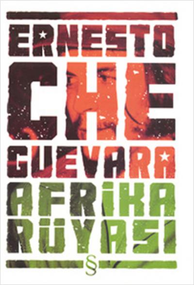 Afrika Rüyası Ernesto Che Guevara
