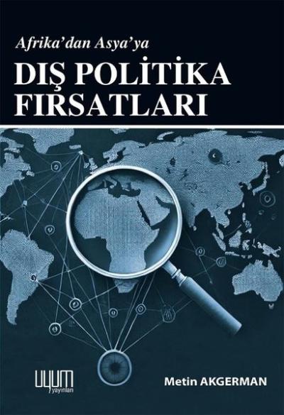 Afrika'dan Asya'ya Dış Politika Fırsatları