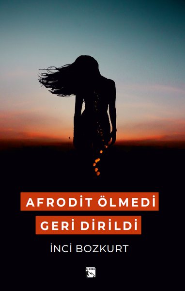 Afrodit Ölmedi Geri Dirildi İnci Bozkurt