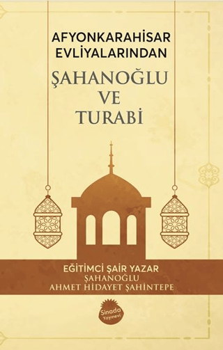 Afyonkrahisar Evliyalarından Şahanoğlu ve Turabi