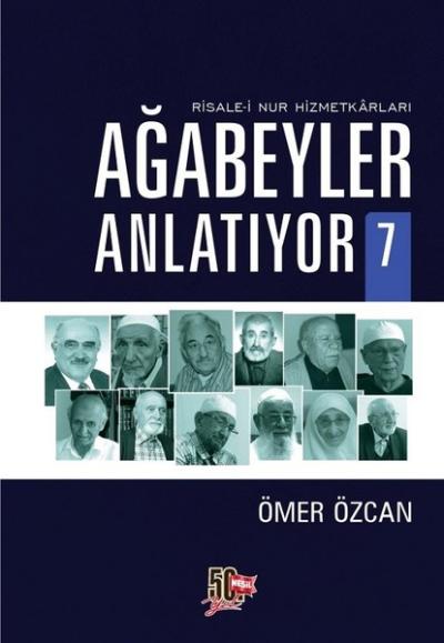 Ağabeyler Anlatıyor 7-Risale-i Nur Hizmetkarları