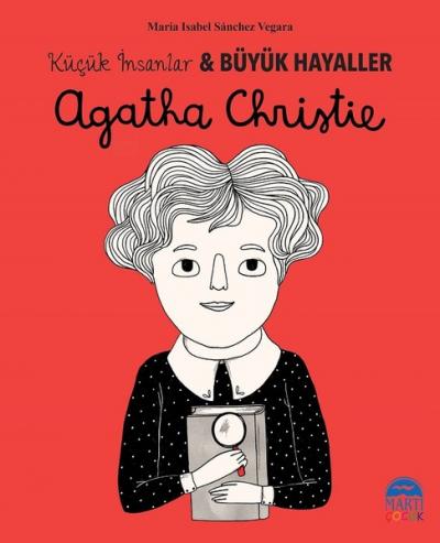 Agatha Christie - Küçük İnsanlar ve Büyük Hayaller Maria Isabel Sanche
