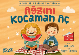 Ağzını Kocaman Aç - Duyularla Rabbimi Tanıyorum 4 (Pencereli Kitap)