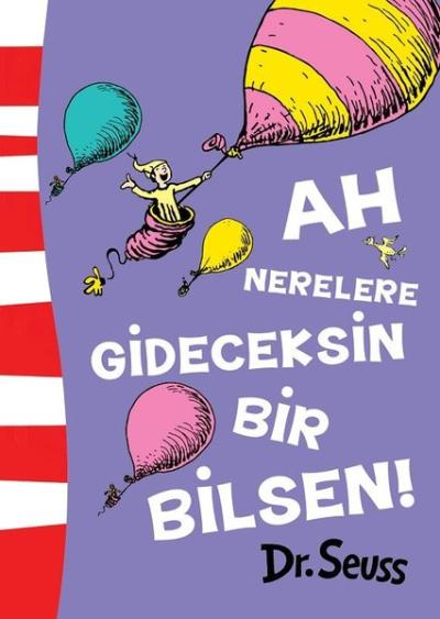 Ah Nerelere Gideceksin Bir Bilsen! Dr. Seuss