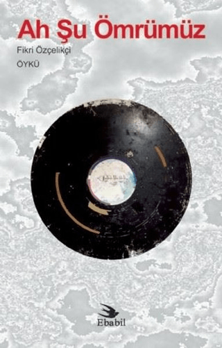 Ah Şu Ömrümüz Fikri Özçelikçi