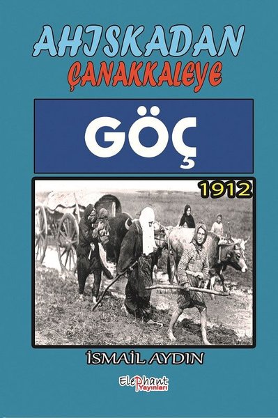 Göç 1912 - Ahıskadan Çanakkaleye İsmail Aydın