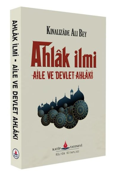 Ahlak İlmi Aile ve Devlet Ahlaki Kınalızade Ali Efendi
