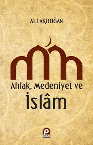 Ahlak, Medeniyet ve İslam