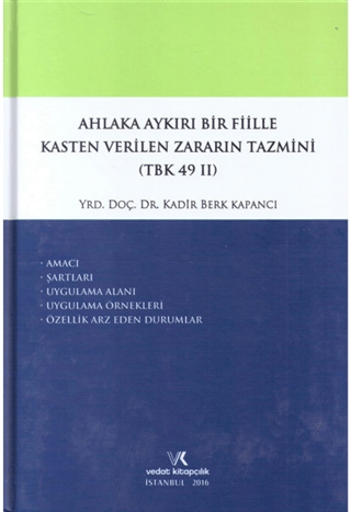 Ahlaka Aykırı Bir Fiille Kasten Verilen Zararın Tazmini (TBK 49/2) (Ciltli)