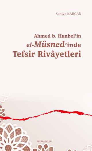 Ahmed b. Hanbel’in el-Müsned’inde Tefsir Rivayetleri