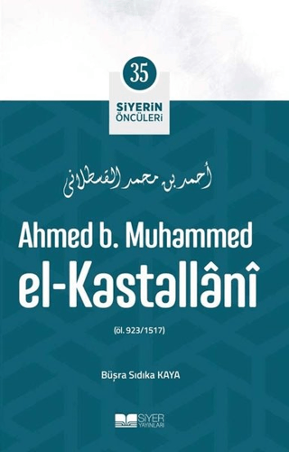 Ahmed B. Muhammed El - Kastallani - Siyerin Öncüleri 35
