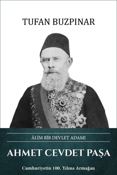 Ahmet Cevdet Paşa: Alim Bir Devlet Adamı (Ciltli)