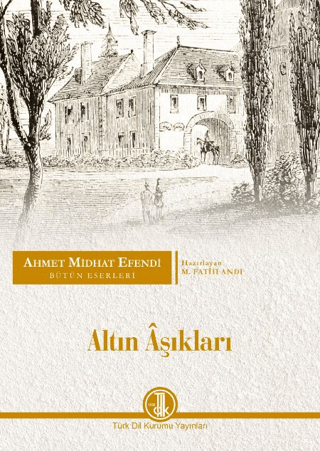 Ahmet Midhat Efendi Bütün Eserleri - Altın Aşıkları