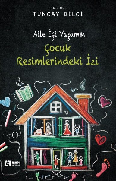 Aile İçi Yaşamın Çocuk Resimlerindeki İzi Tuncay Dilci
