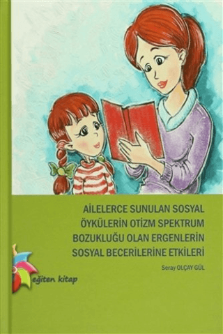 Ailelerce Sunulan Sosyal Öykülerin Otizm Spektrum Bozukluğu Olan Ergenlerin Sosyal Becerilerine Etkileri