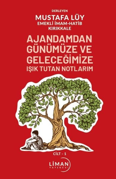 Ajandamdan Günümüze ve Geleceğimize Işık Tutan Notlarım 2. Cilt