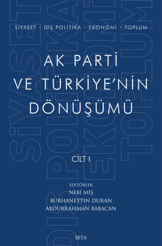 Ak Parti ve Türkiye'nin Dönüşümü Cilt 1