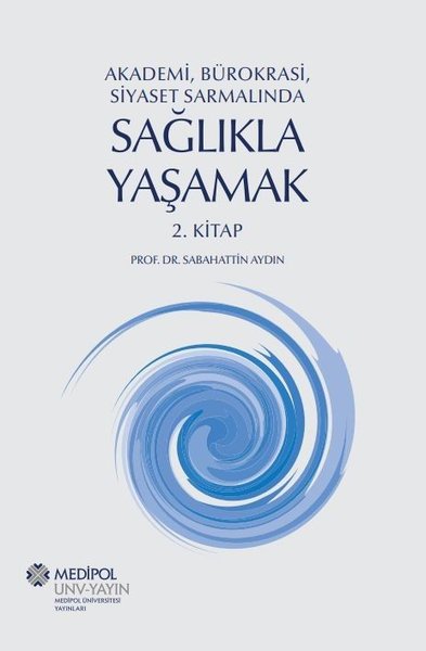 Akademi, Bürokrasi, Siyaset Sarmalında Sağlıkla Yaşamak 2. Kitap Sabah