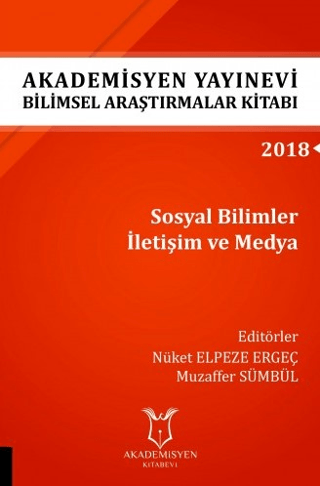 Akademisyen Yayınevi Araştırmalar Kitabı: Sosyal Bilimler İletişim ve Medya