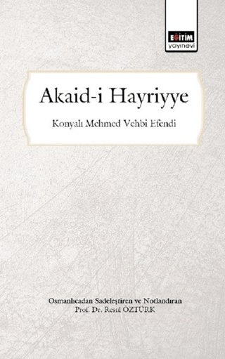 Akaid-i Hayriyye (Osmanlıca'dan Sadeleştiren ve Notlandıran)