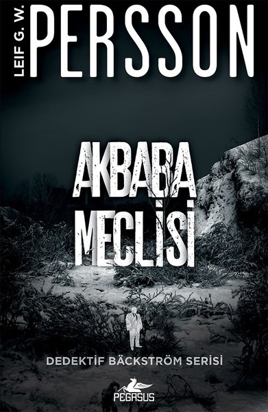 Akbaba Meclisi - Dedektif Backström Serisi 1 Leif G. W. Persson