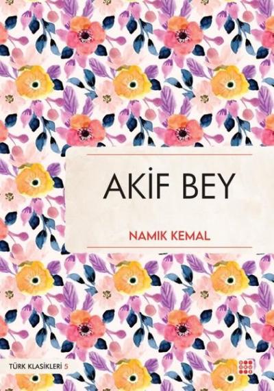 Akif Bey - Türk Klasikleri 5 Namık Kemal