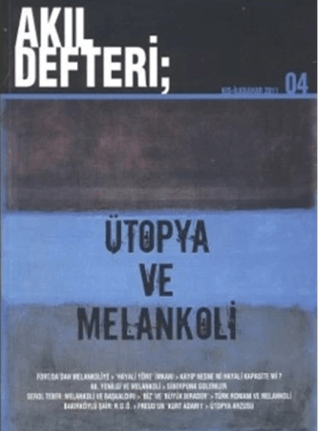 Akıl Defteri Sayı: 4 Ütopya ve Melankoli