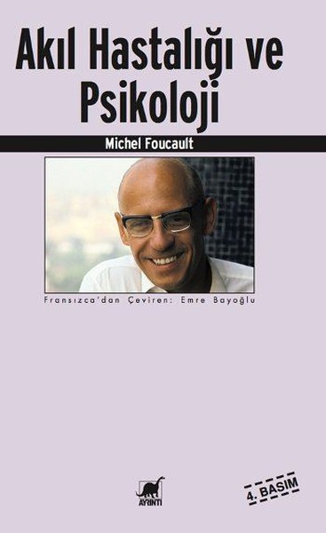 Akıl Hastalığı ve Psikoloji %27 indirimli Michel Foucault