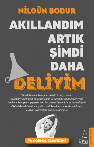 Akıllandım Artık Şimdi Daha Deliyim Nilgün Bodur