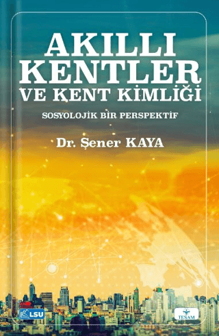 Akıllı Kentler ve Kent Kimliği Sosyolojik Bir Perspektif