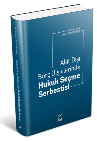 Akit Dışı Borç İlişkilerinde Hukuk Seçme Serbestisi