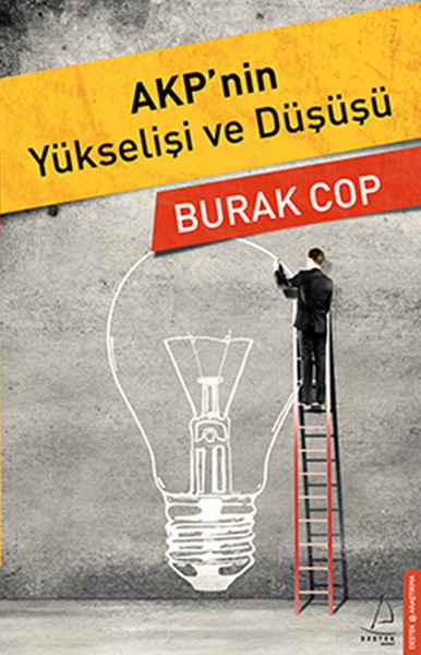 AKP'nin Yükselişi ve Düşüşü %30 indirimli Burak Cop