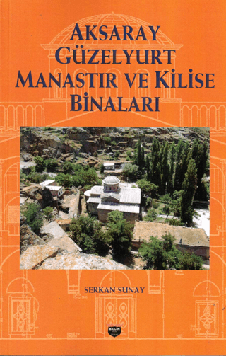 Aksaray Güzelyurt Manastır Ve Kilise Binaları