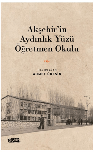 Akşehir’in Aydınlık Yüzü Öğretmen Okulu