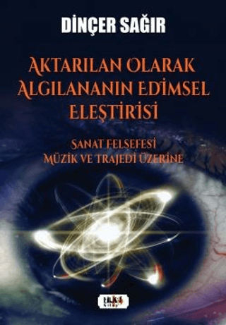 Aktarılan Olarak Algılananın Edimsel Eleştirisi –Sanat Felsefesi Müzik ve Trajedi Üzerine
